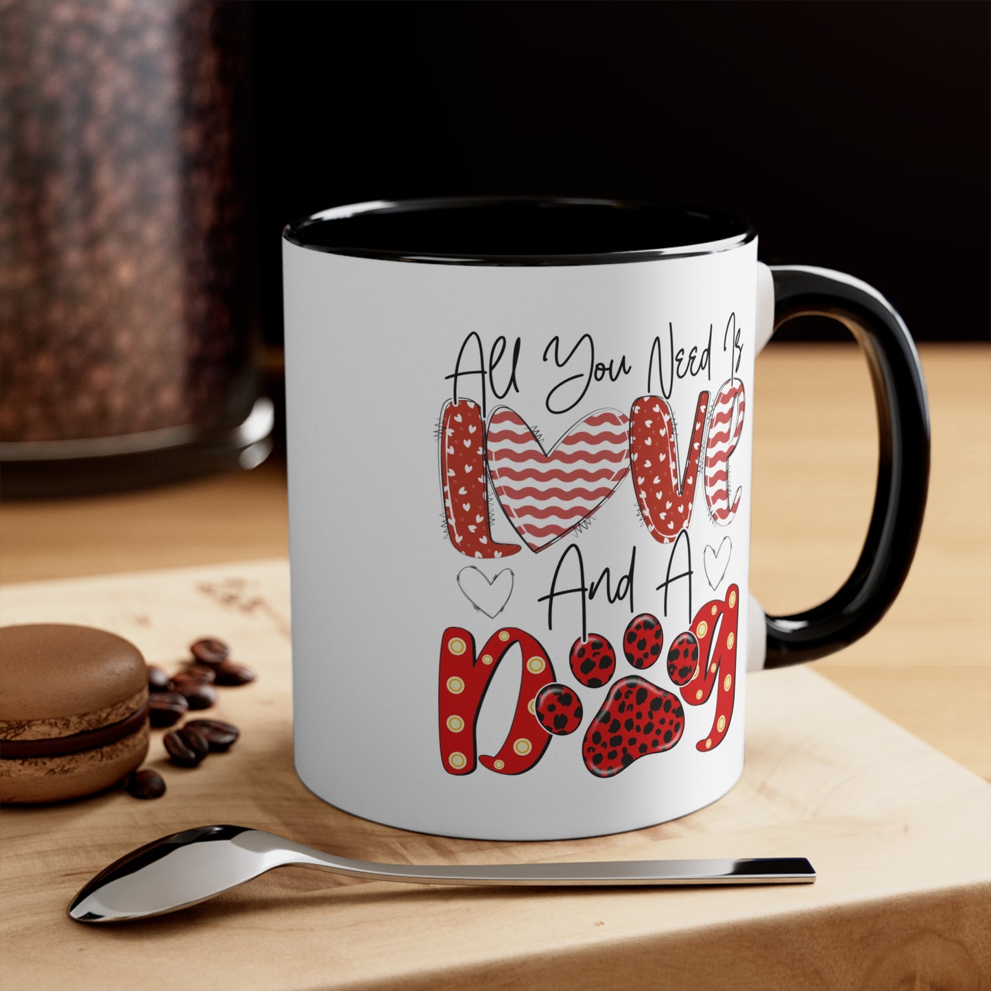 All You Need Is Love & A Dog  Accent Coffee Mug, 11oz