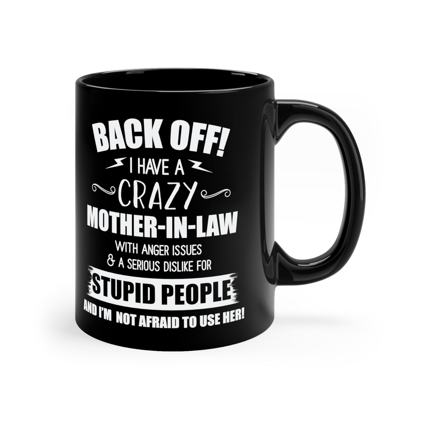 Back Off I Have A Crazy Mother-In-Law 11oz Black Mug