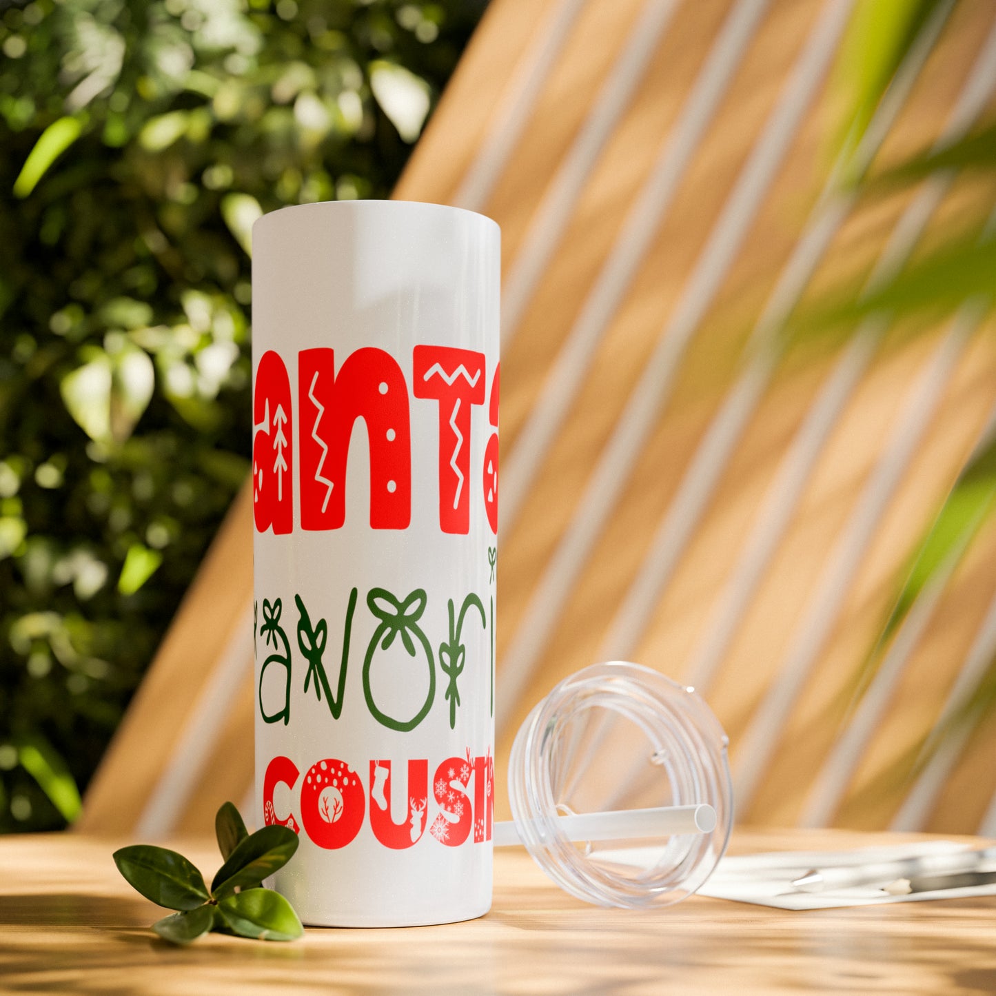 Santa's Favorite Cousin Skinny Tumbler with Straw, 20oz