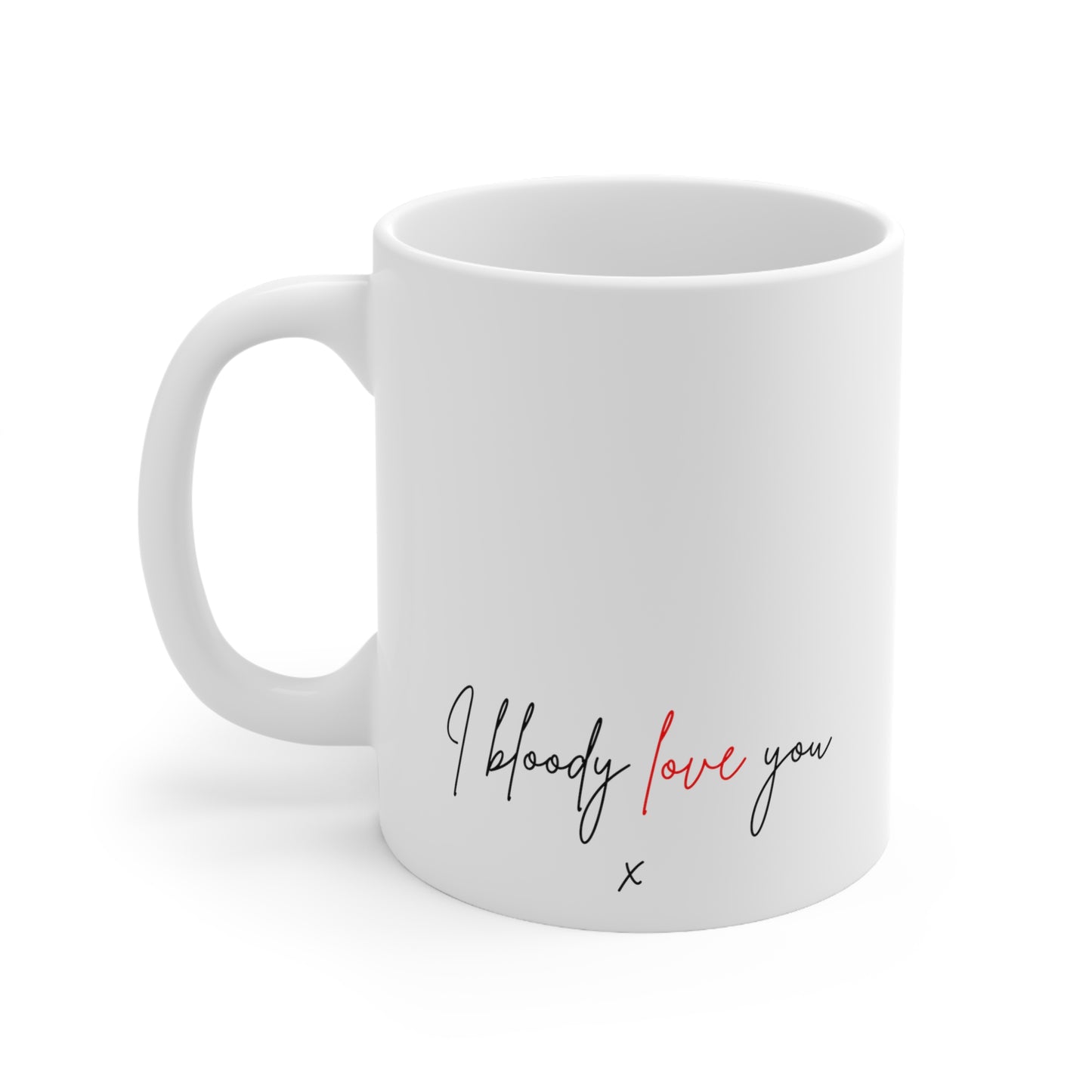 I Bloody Love You Ceramic Mug 11oz