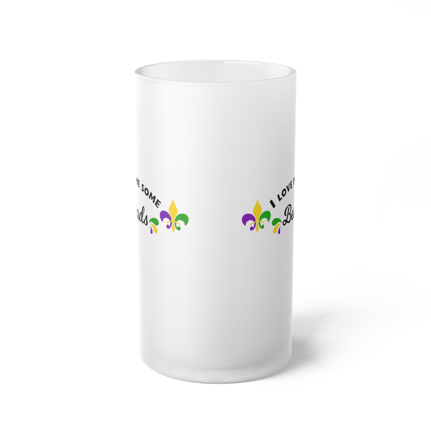 I Love Me Some Beads Frosted Glass Beer Mug
