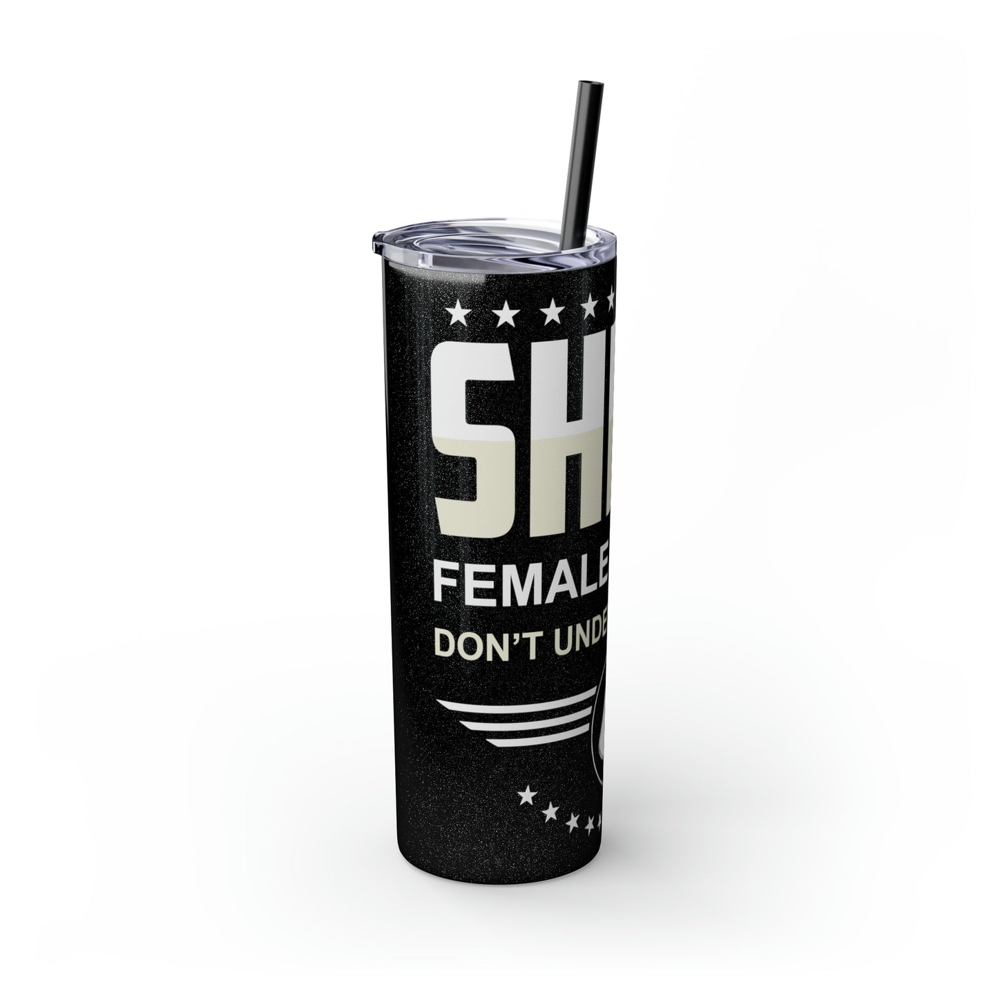 Shero Female Veteran Don't Underestimate Me Skinny Tumbler with Straw, 20oz