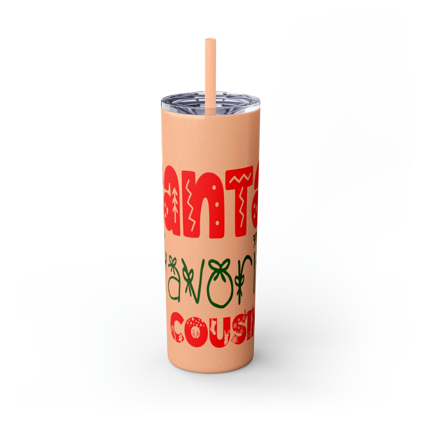 Santa's Favorite Cousin Skinny Tumbler with Straw, 20oz