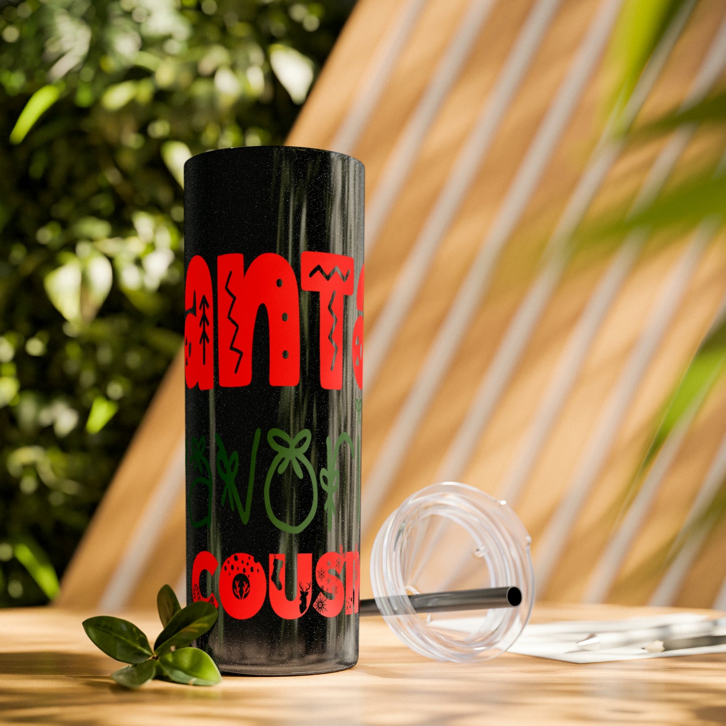Santa's Favorite Cousin Skinny Tumbler with Straw, 20oz