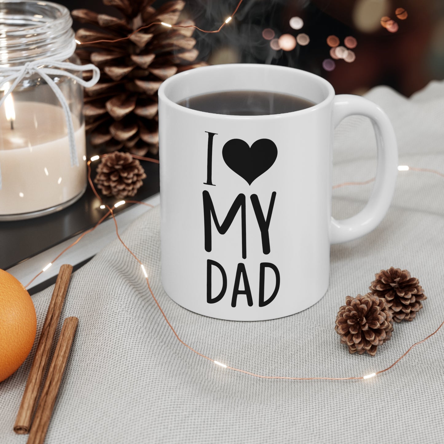I Love My Dad Ceramic Mug 11oz