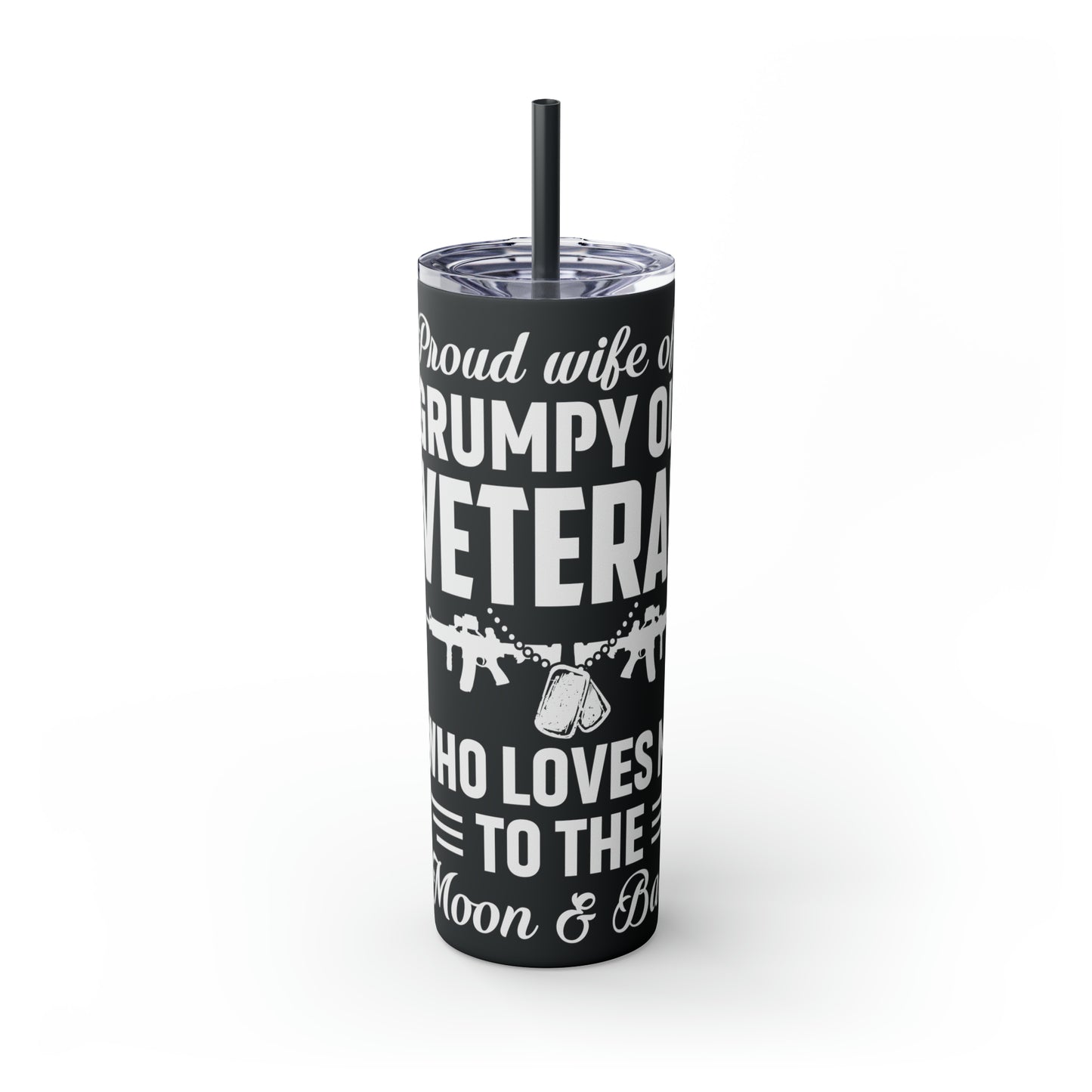 Proud Wife of a Grumpy Old Veteran Skinny Tumbler with Straw, 20oz