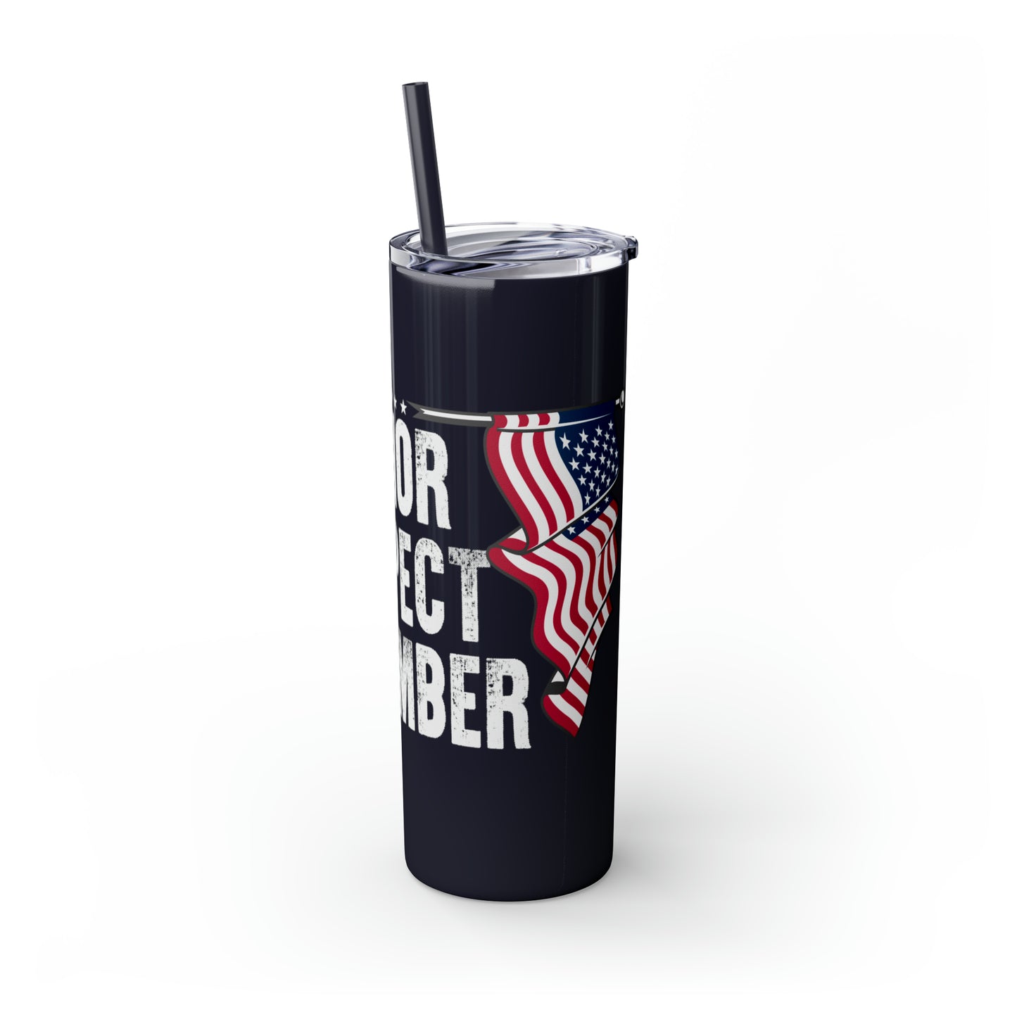 Honour Respect Remember Veterans Day Skinny Tumbler with Straw, 20oz
