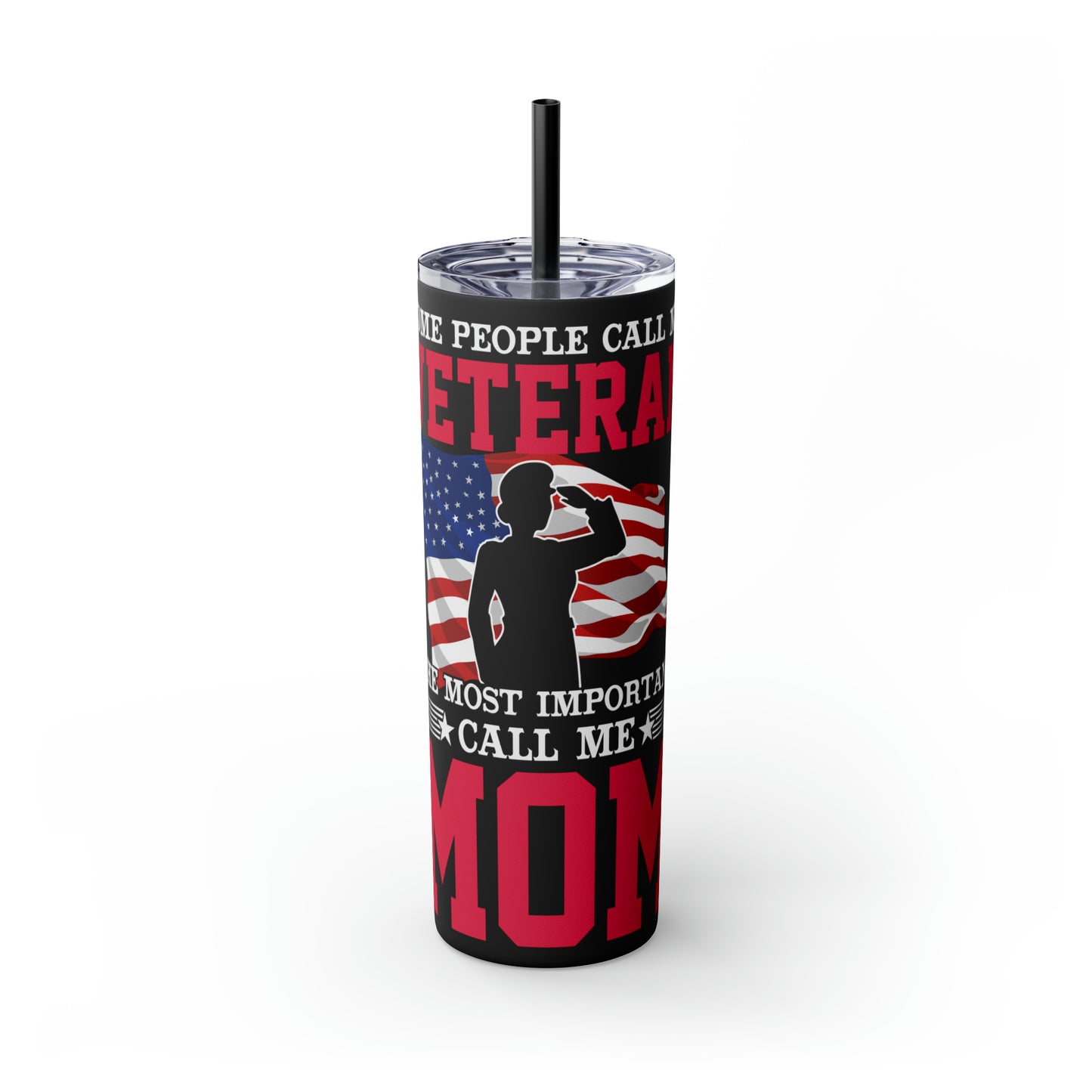 Some People Call Me Veteran Skinny Tumbler with Straw, 20oz
