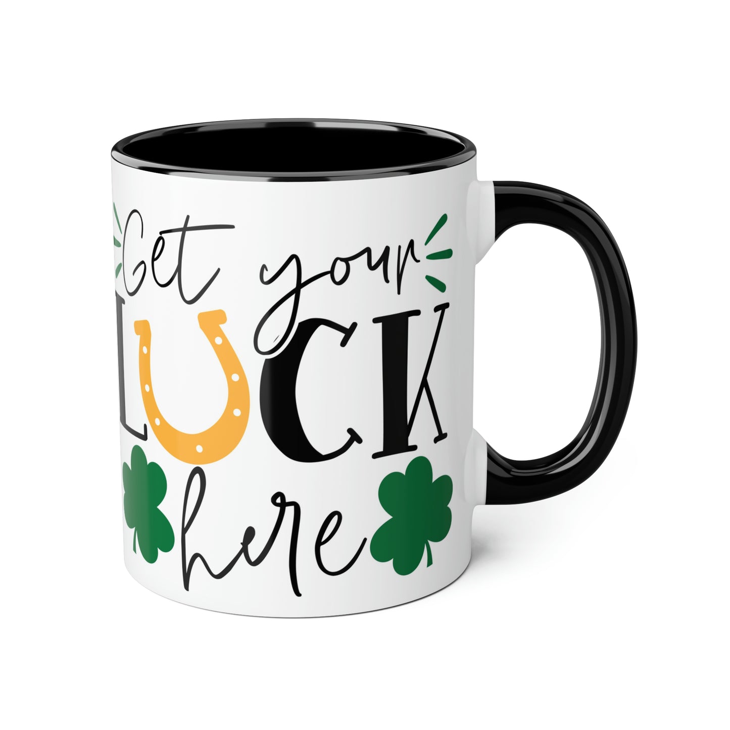 Get Your Luck Here 11oz Mug