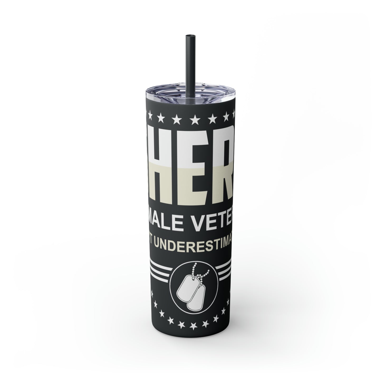 Shero Female Veteran Don't Underestimate Me Skinny Tumbler with Straw, 20oz