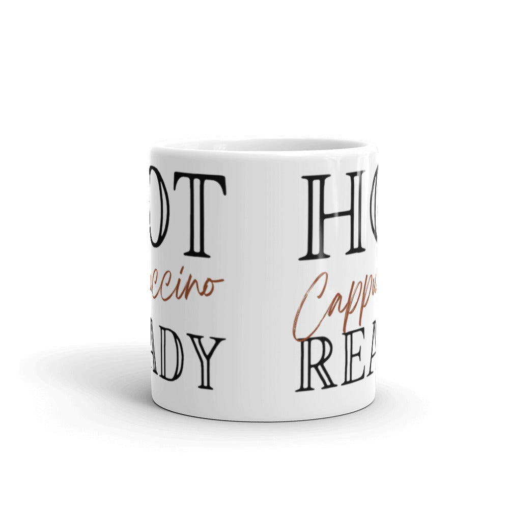 Hot Cappuccino Ready -  White glossy mug