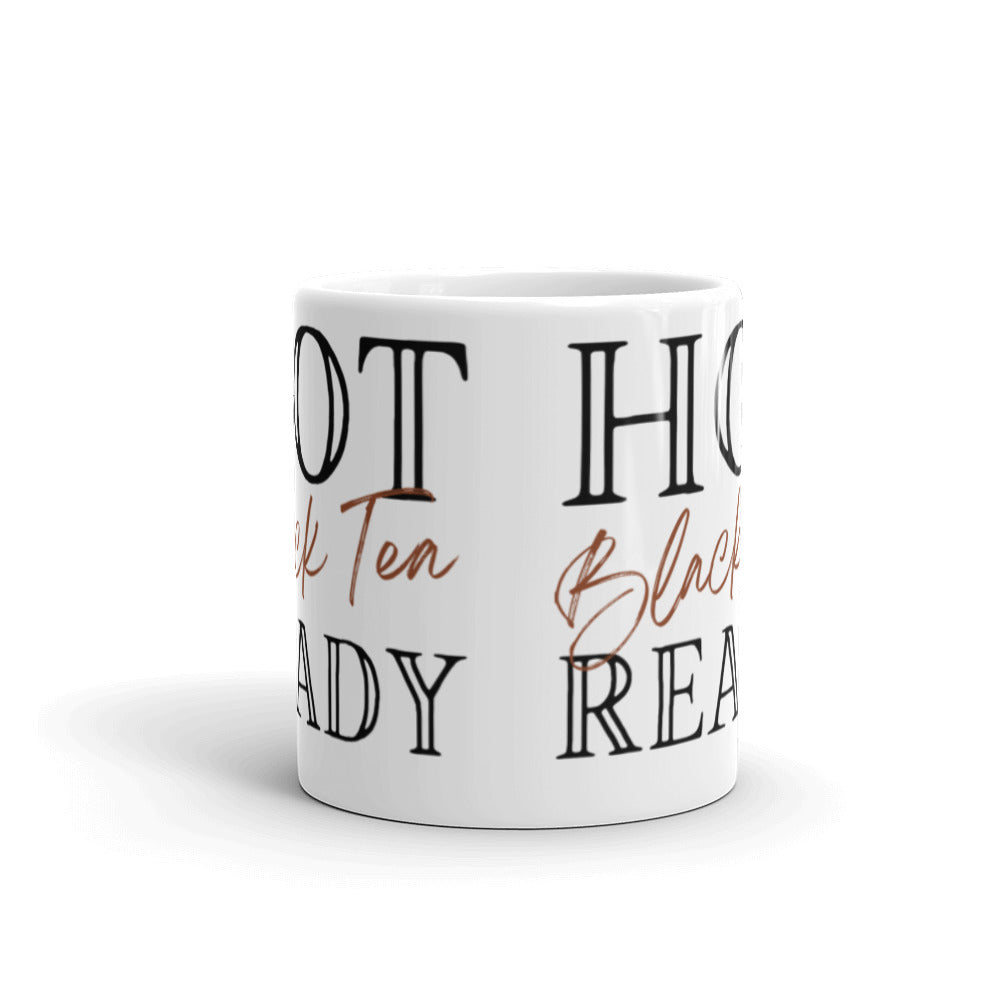 Hot Black Tea Ready - White glossy mug