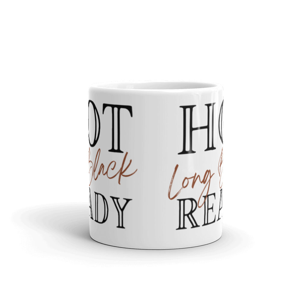 Hot Long Black Ready - White glossy mug