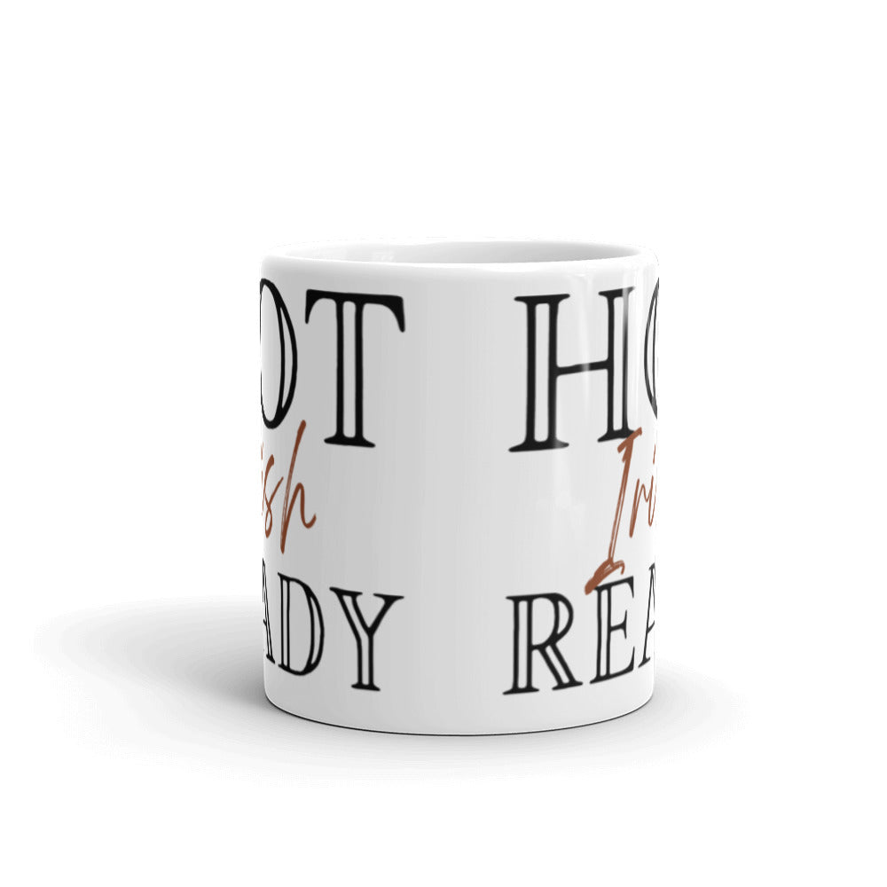 Hot Irish Ready - White glossy mug