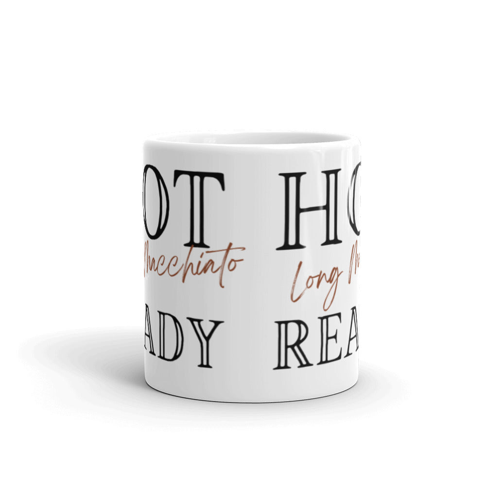 Hot Long Macchiato Ready - White glossy mug