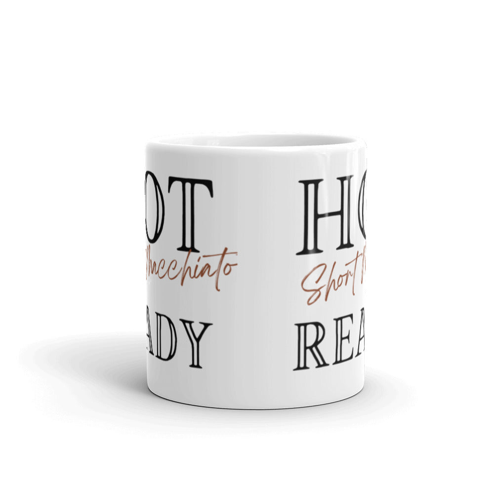 Hot Short Macchiato Ready - White glossy mug