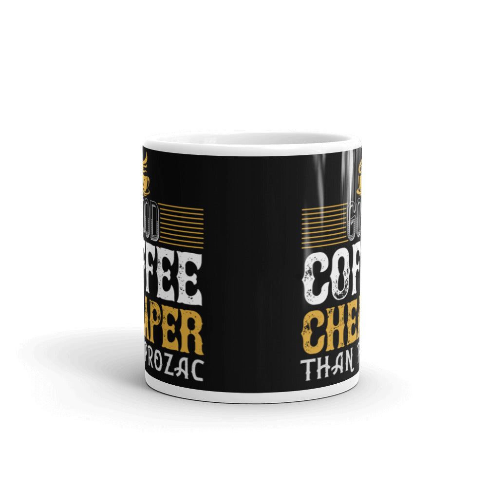 Good Coffee Cheaper than (Black) White glossy mug