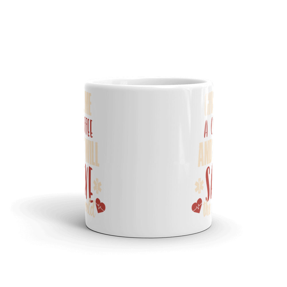 Give Me A Coffee and I will Save the World - White glossy mug