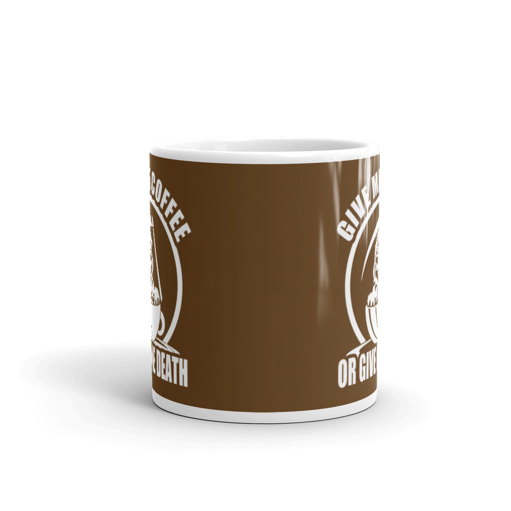Give Me Coffee of Give Me Death (Brown) - White Glossy Mug