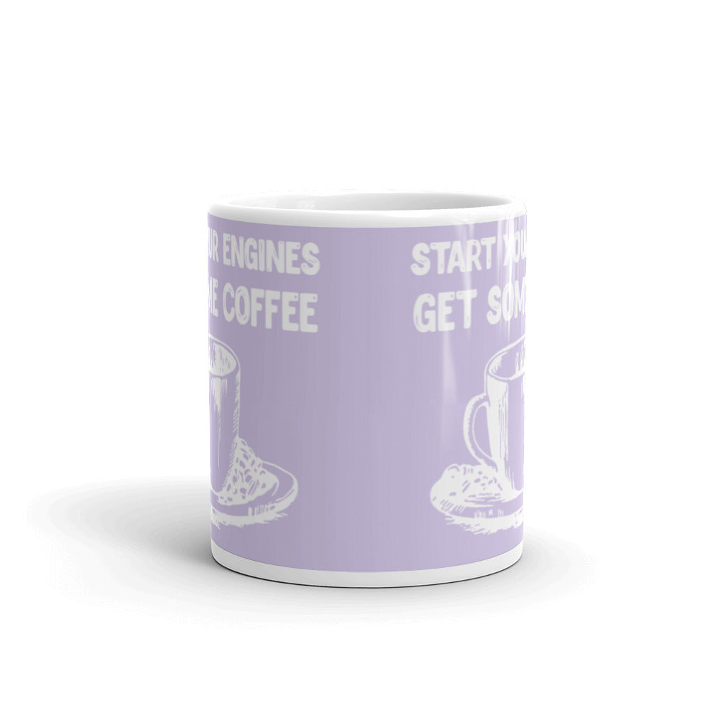 Start Your Engines Get Some Coffee (Lilac) White glossy mug