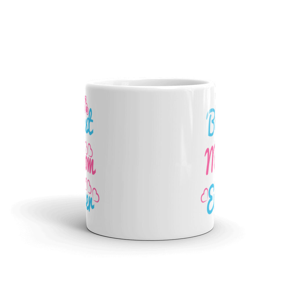 Best Mom Ever - White glossy mug