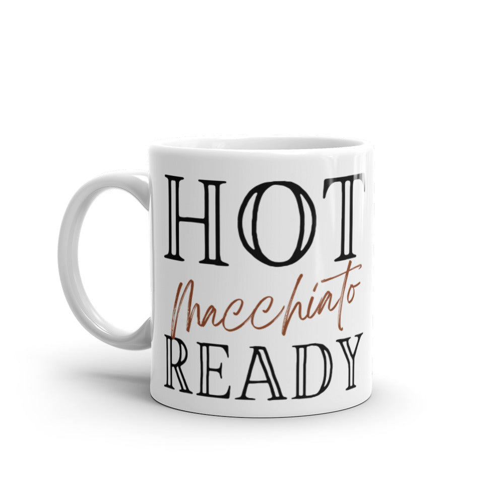 Hot Macchiato Ready - White glossy mug