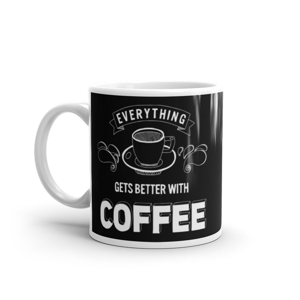 Everything Gets Better with Coffee (Black) White glossy mug