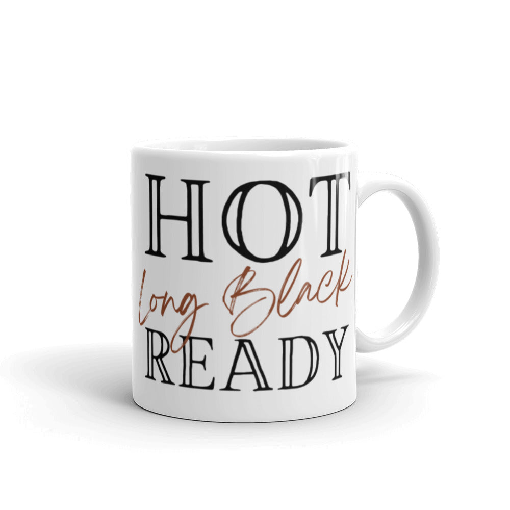 Hot Long Black Ready - White glossy mug