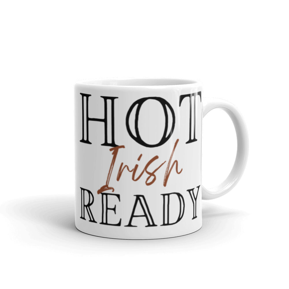 Hot Irish Ready - White glossy mug