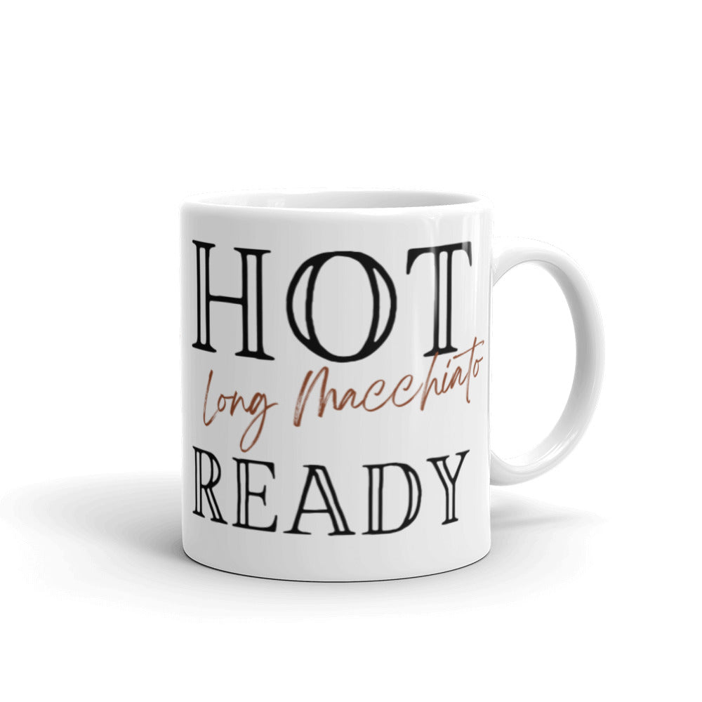 Hot Long Macchiato Ready - White glossy mug