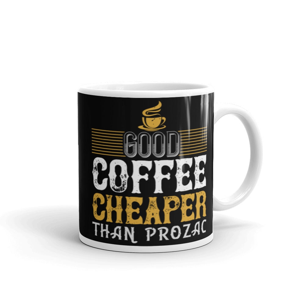 Good Coffee Cheaper than (Black) White glossy mug