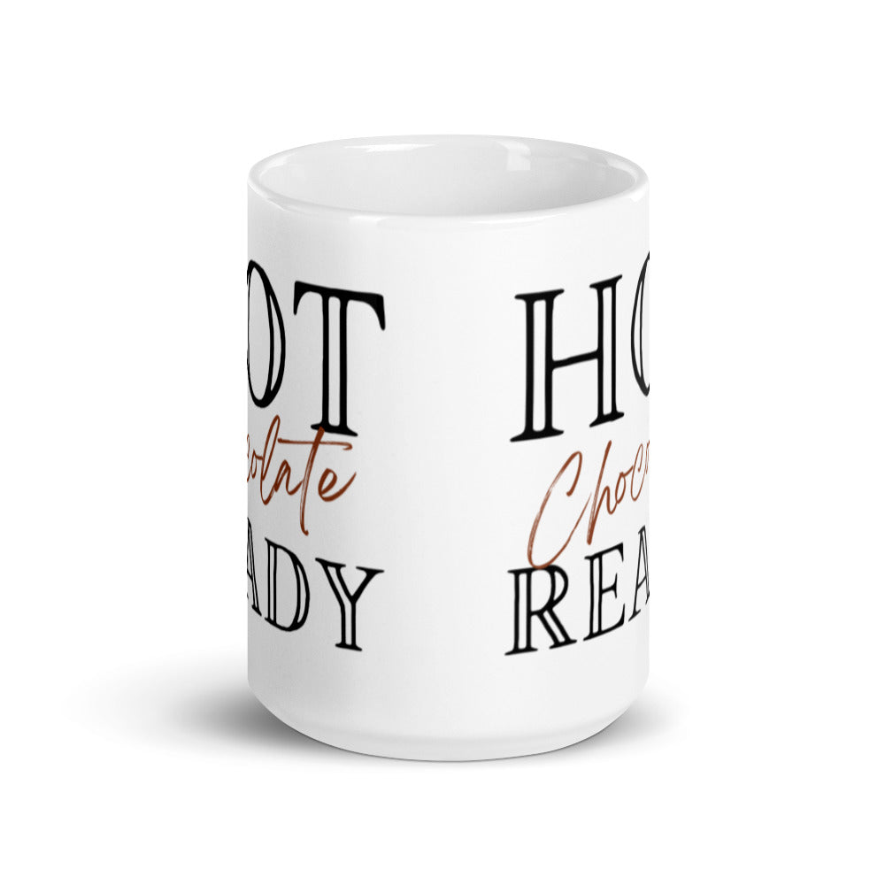 Hot Chocolate Ready - White glossy mug