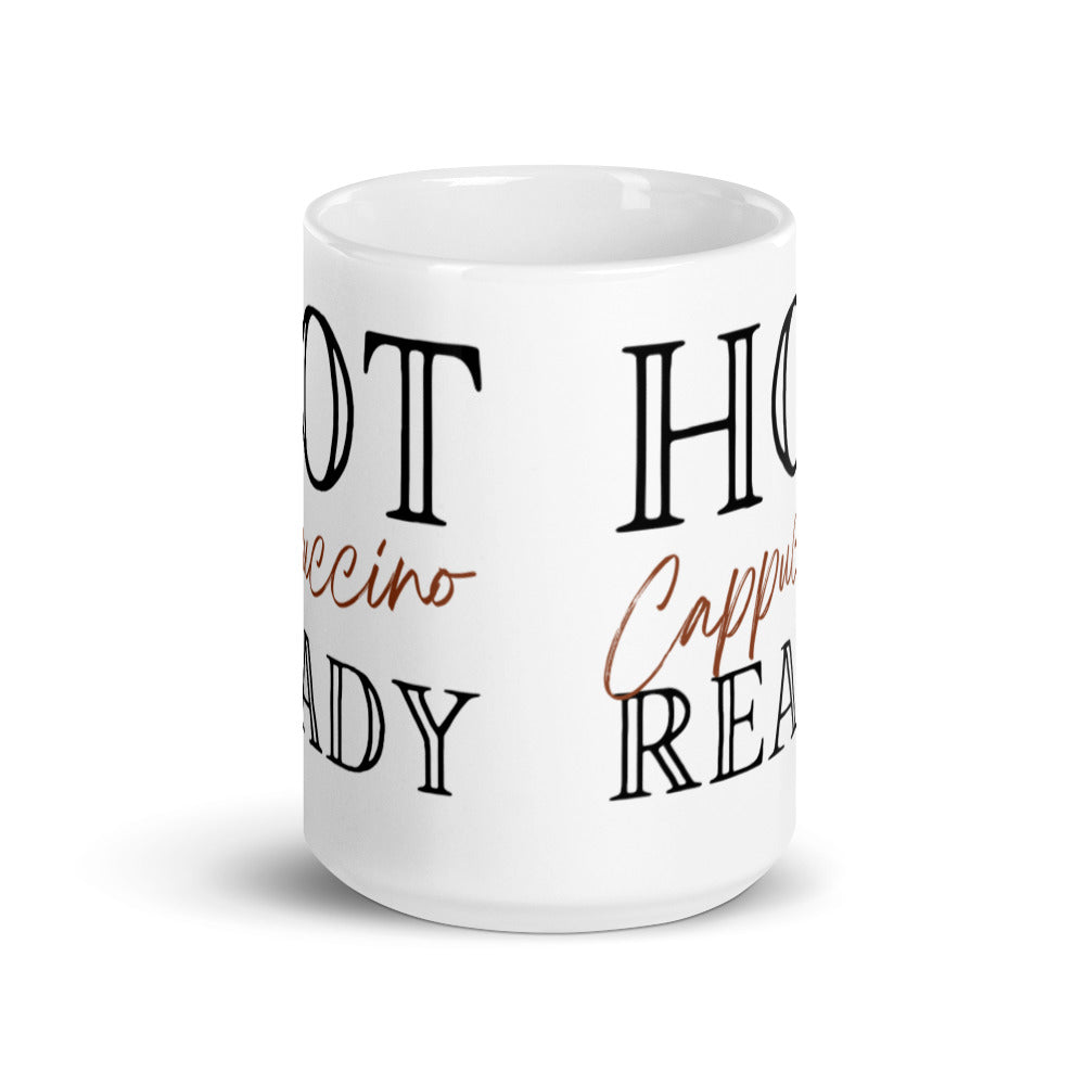 Hot Cappuccino Ready -  White glossy mug