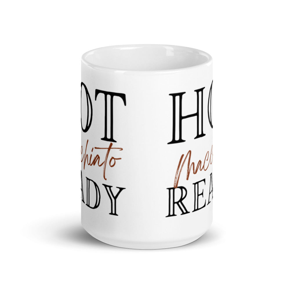 Hot Macchiato Ready - White glossy mug