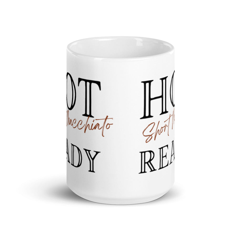 Hot Short Macchiato Ready - White glossy mug