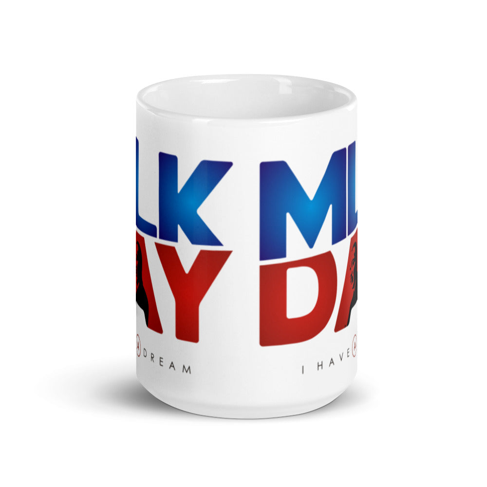 MLK Day - I have a Dream - White glossy mug- Martin Luther King Day