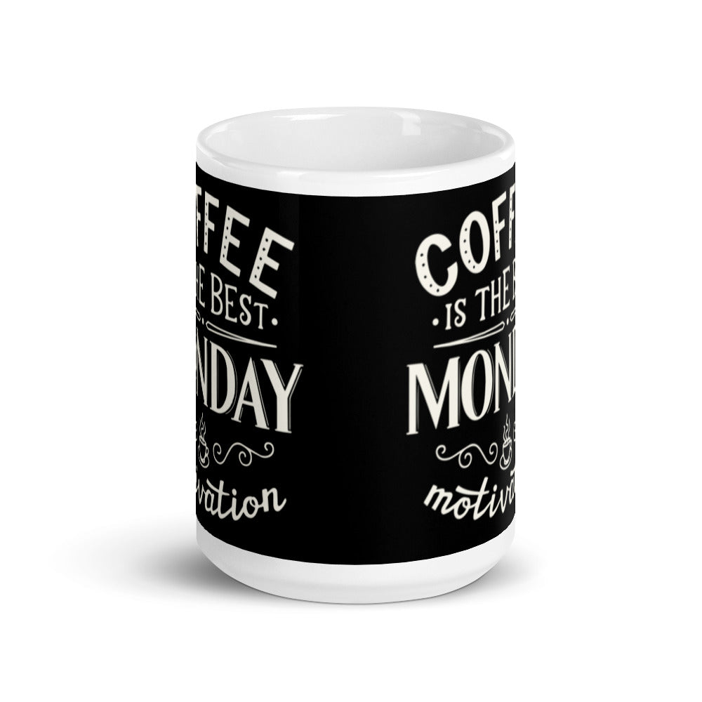 Coffee is the Best Monday Motivation - (Black) White glossy mug