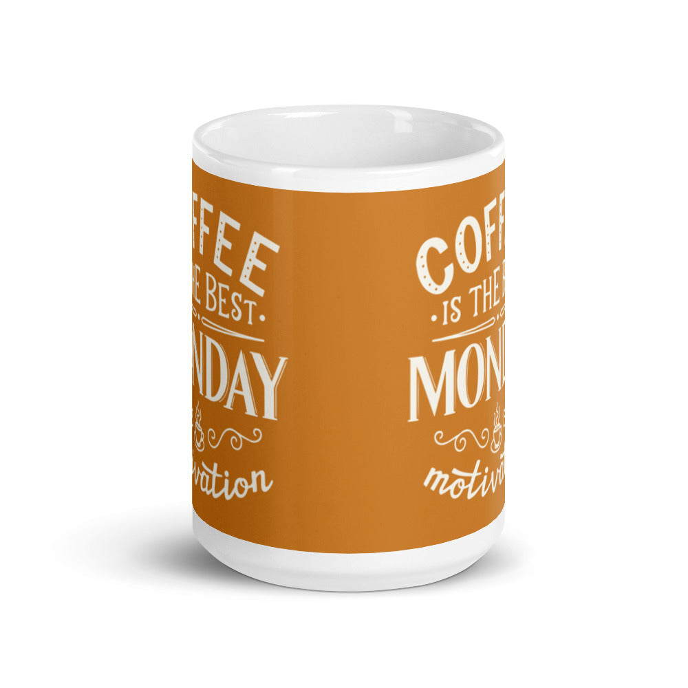 Coffee is the Best Monday Motivation (Bronze) White glossy mug
