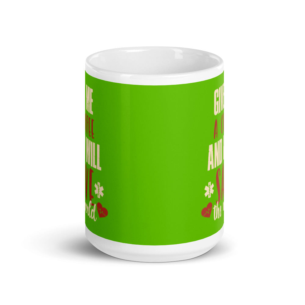 Give Me a Coffee and I will Save the Wold (Green) White glossy mug