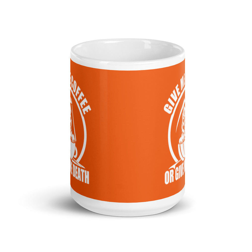 Give Me Coffee of Give Me Death (Orange) - White Glossy Mug