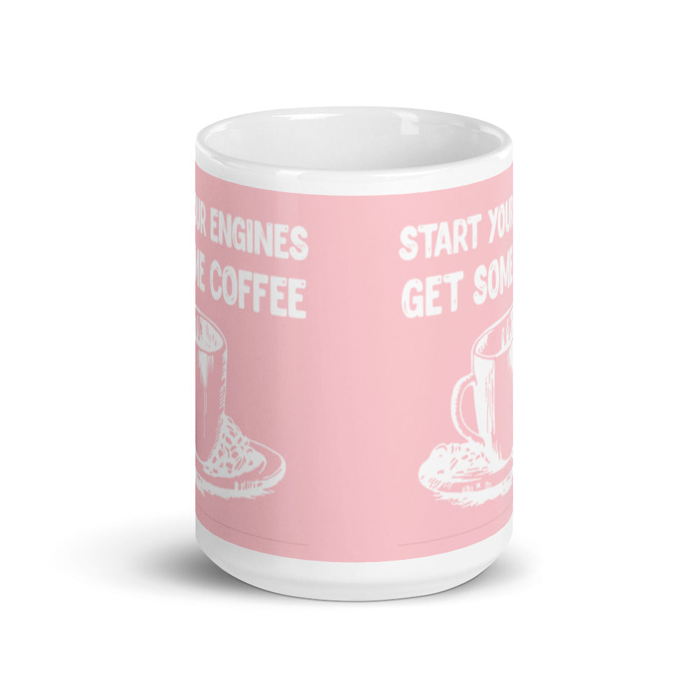 Start your Engines Get Some Coffee (Pink) White glossy mug