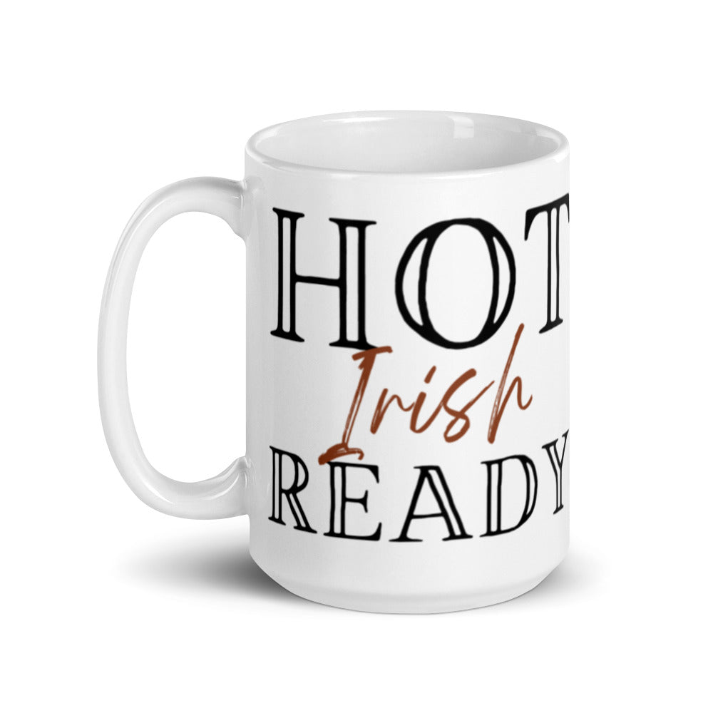 Hot Irish Ready - White glossy mug