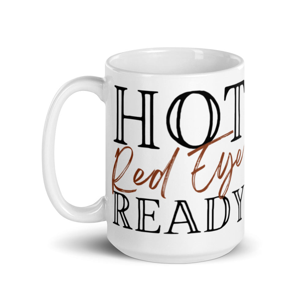 Hot Red Eye Ready - White glossy mug