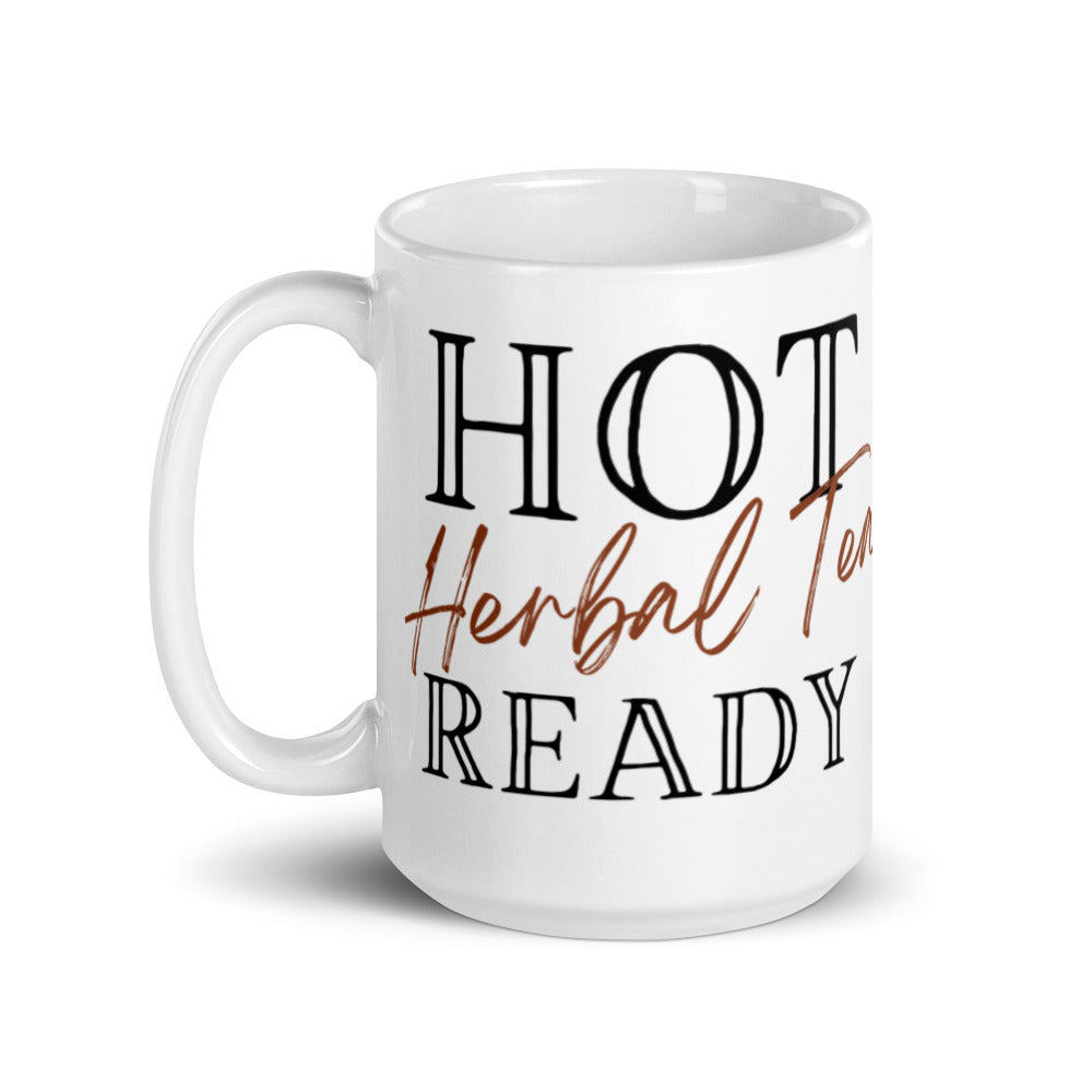 Hot Herbal Tea Ready - White glossy mug
