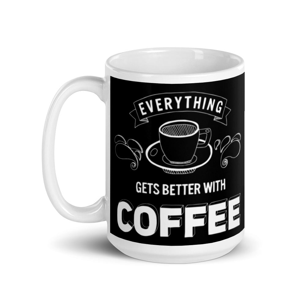 Everything Gets Better with Coffee (Black) White glossy mug