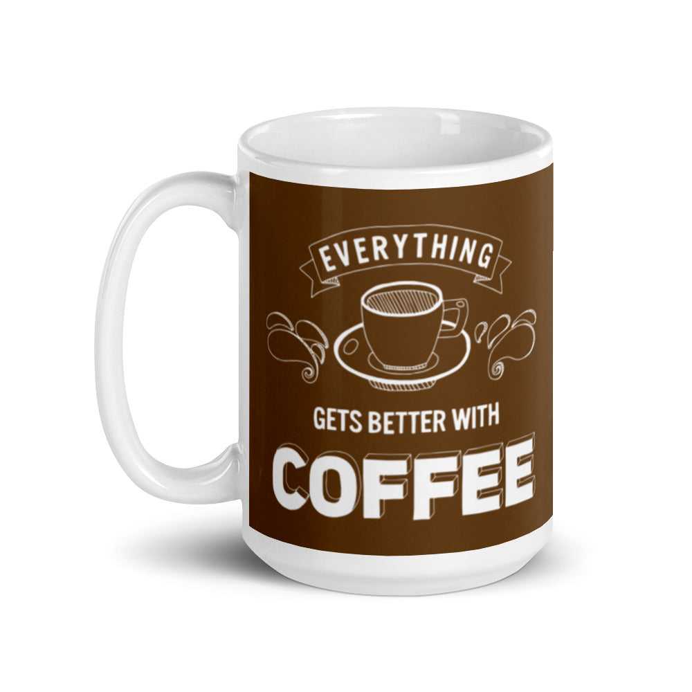 Everything Gets Better with Coffee (Brown) White glossy mug