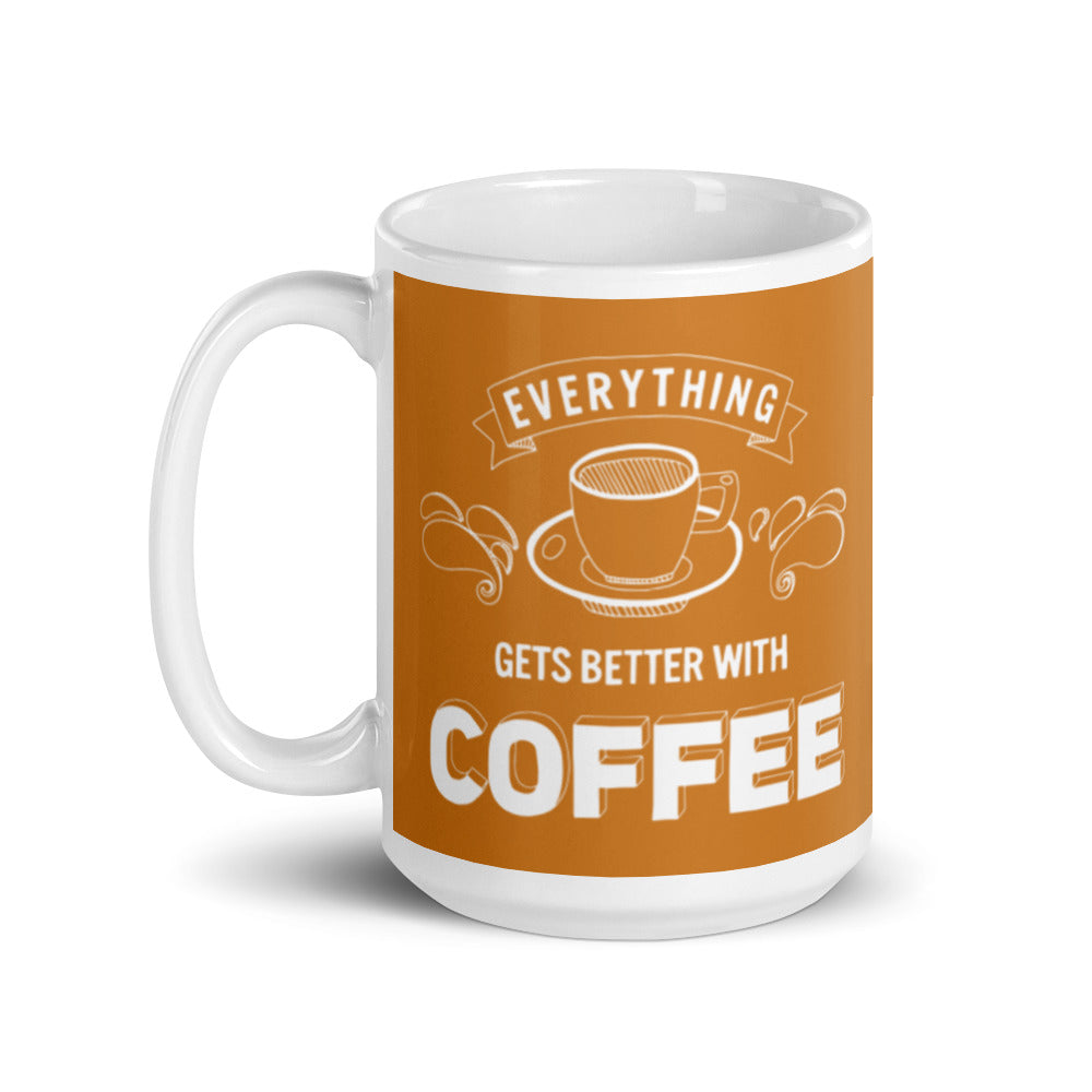 Everything Gets Better with Coffee (Bronze) White glossy mug