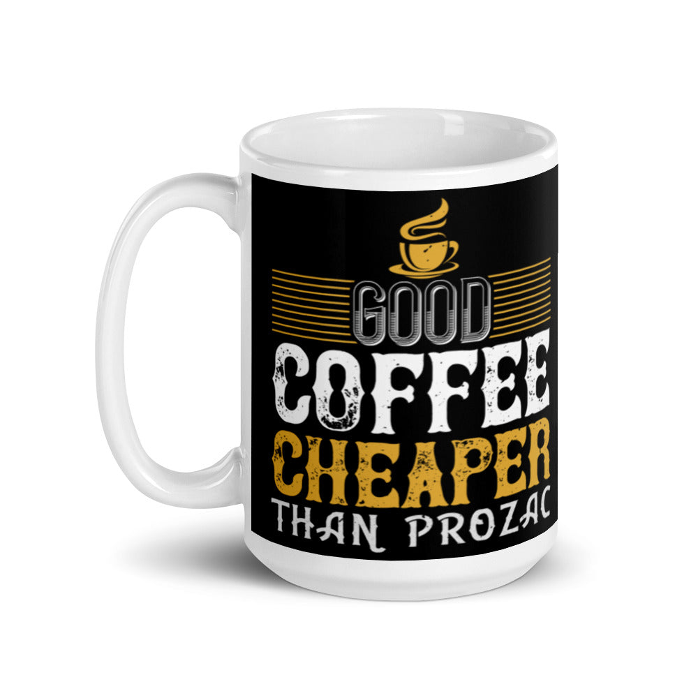 Good Coffee Cheaper than (Black) White glossy mug