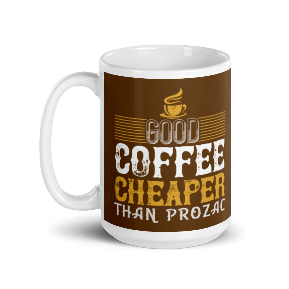 Good Coffee Cheaper than (Brown) White Glossy Mug