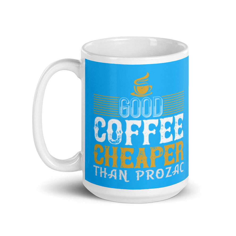 Good Coffee Cheaper than  (Blue) White Glossy Mug